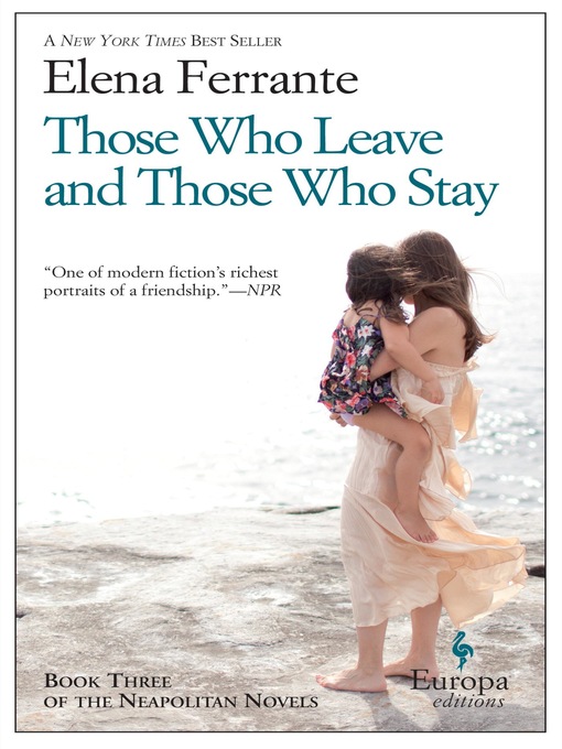 Title details for Those Who Leave and Those Who Stay by Elena Ferrante - Wait list